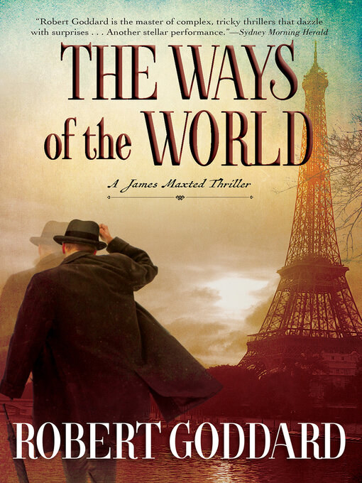 Title details for The Ways of the World by Robert Goddard - Available